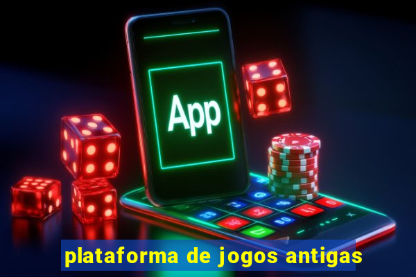 plataforma de jogos antigas